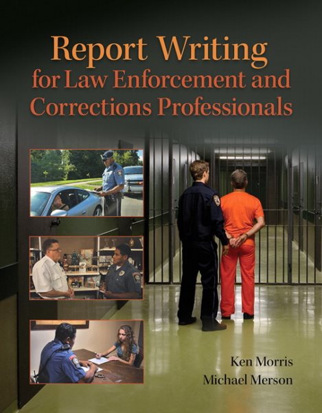 Report Writing for Law Enforcement Professionals - Morris, Ken; Merson, Michael R.