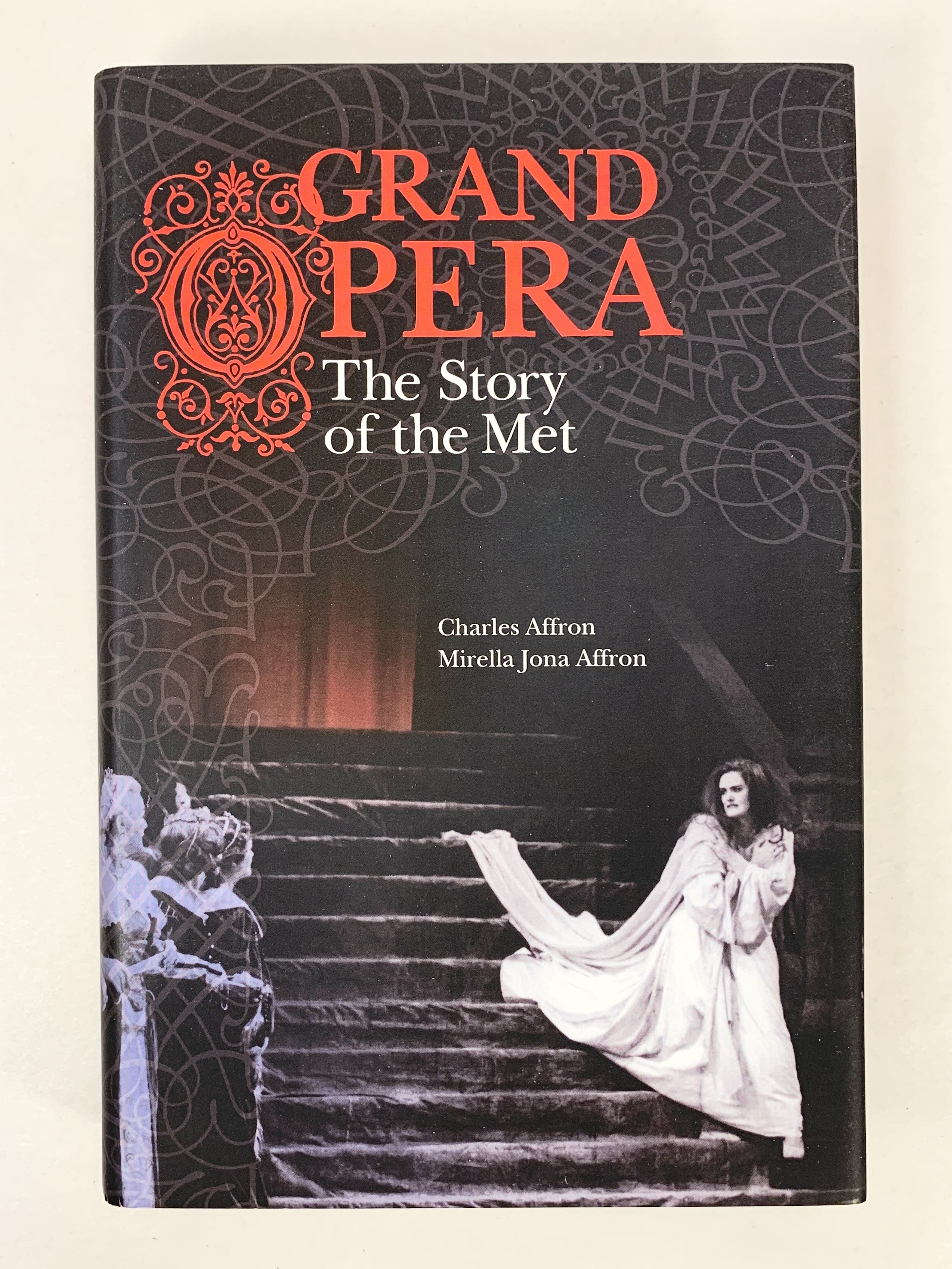 Grand Opera The Story of the Met - Affron, Charles