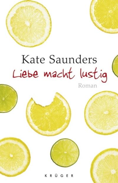 Liebe macht lustig: Roman - Kate Saunders