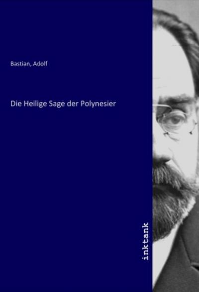 Die Heilige Sage der Polynesier - Adolf Bastian