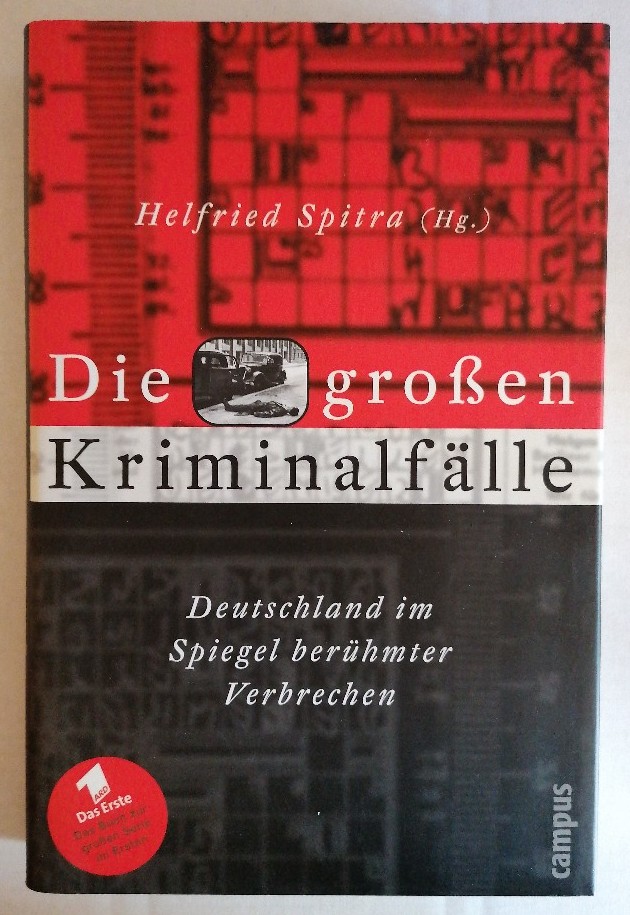 Die großen Kriminalfälle: Deutschland im Spiegel berühmter Verbrechen