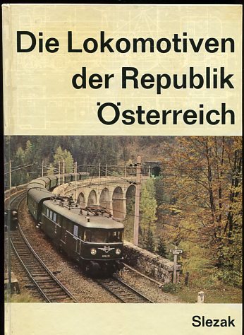 Die Lokomotiven der Republik Österreich. 128 Typenzeichnungen, 240 Fotografien. Internationales Archiv für Lokomotovgeschichte ; 12.