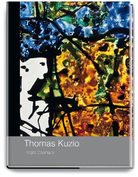 Thomas Kuzio. Maler. Glasmaler. - Brülls, Holger, Horst Schwebel und Detlef Stapf