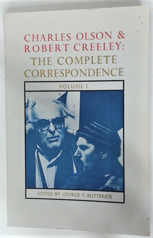 Charles Olson and Robert Creeley: The Complete Correspondence. Volume 1. - Olson, Charles, Robert Creeley und George Butterick