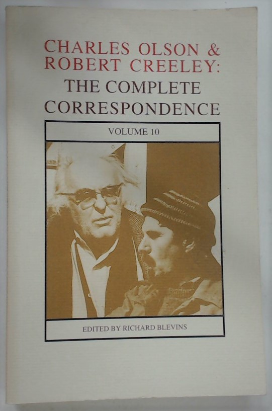 Charles Olson and Robert Creeley: The Complete Correspondence. Volume 10. - Olson, Charles, Robert Creeley und George Butterick