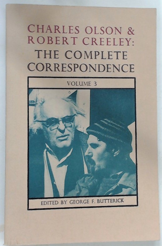 Charles Olson and Robert Creeley: The Complete Correspondence. Volume 3. - Olson, Charles, Robert Creeley und George Butterick