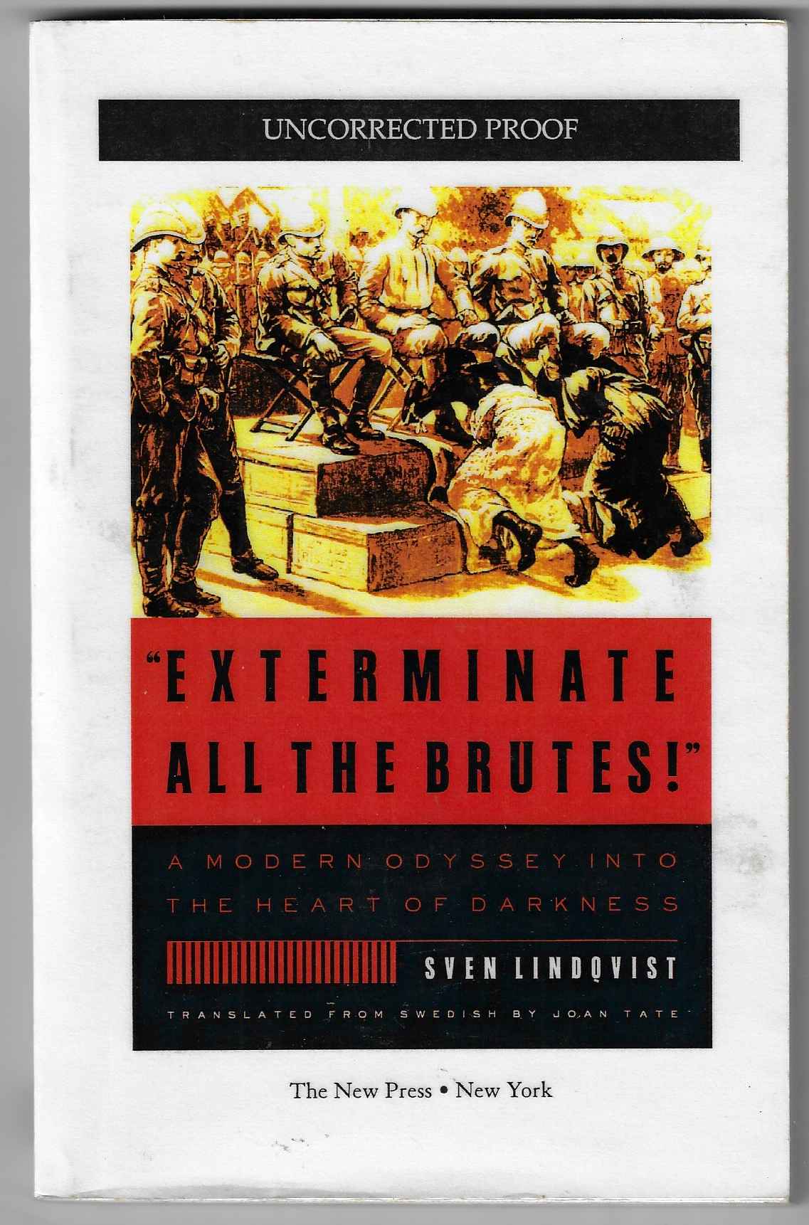 Exterminate All the Brutes! [Uncorrected Proof] - Lindqvist, Sven (trans Joan Tate)