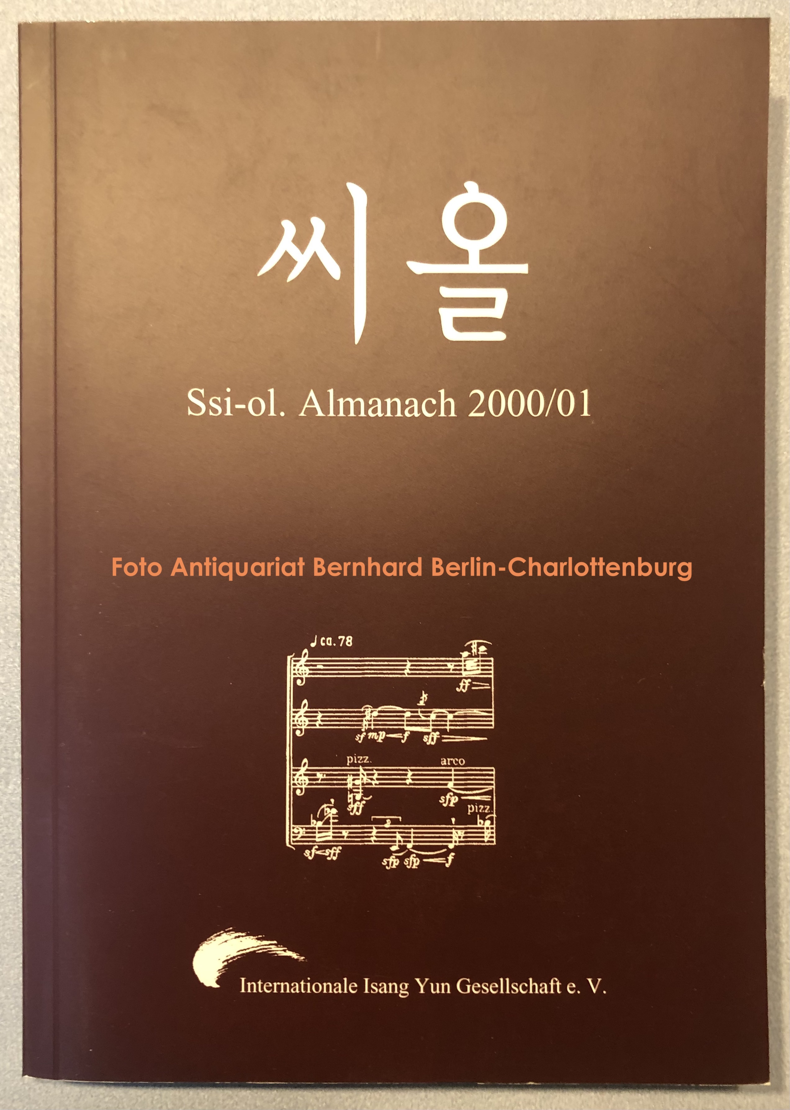 Ssi-ol. Almanach 2000/01 der Internationalen Isang Yun Gesellschaft e. V. - Walter-Wolfgang Sparrer [Hrsg.]; Internationale Isang-Yun-Gesellschaft