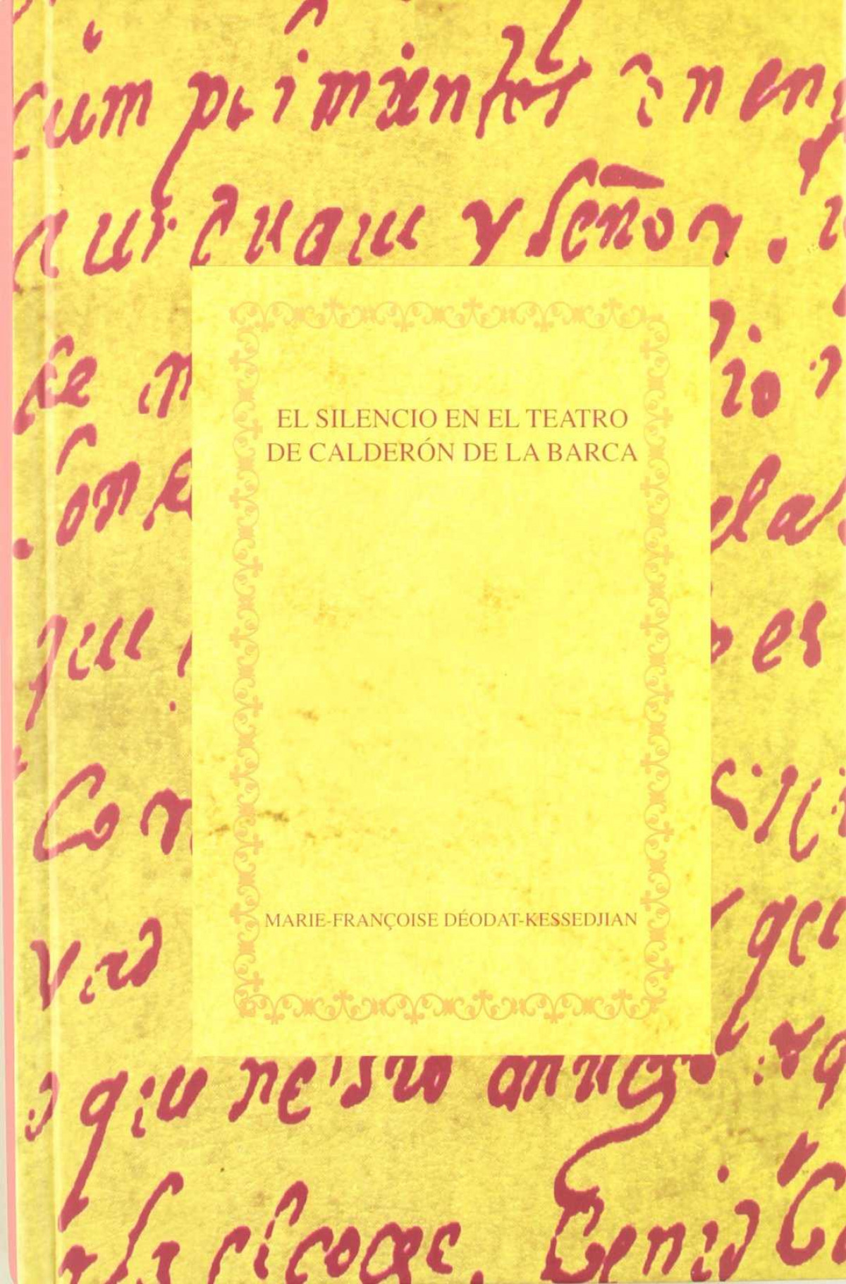 El silencio en el teatro de Calderón de la Barca. - Marie-Françoise Deodat-Kessedjian