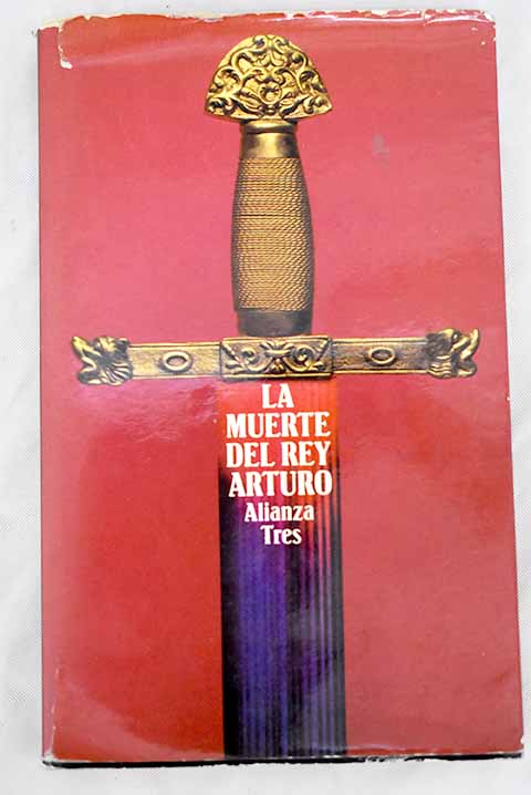 La muerte del rey Arturo - Alvar, Carlos