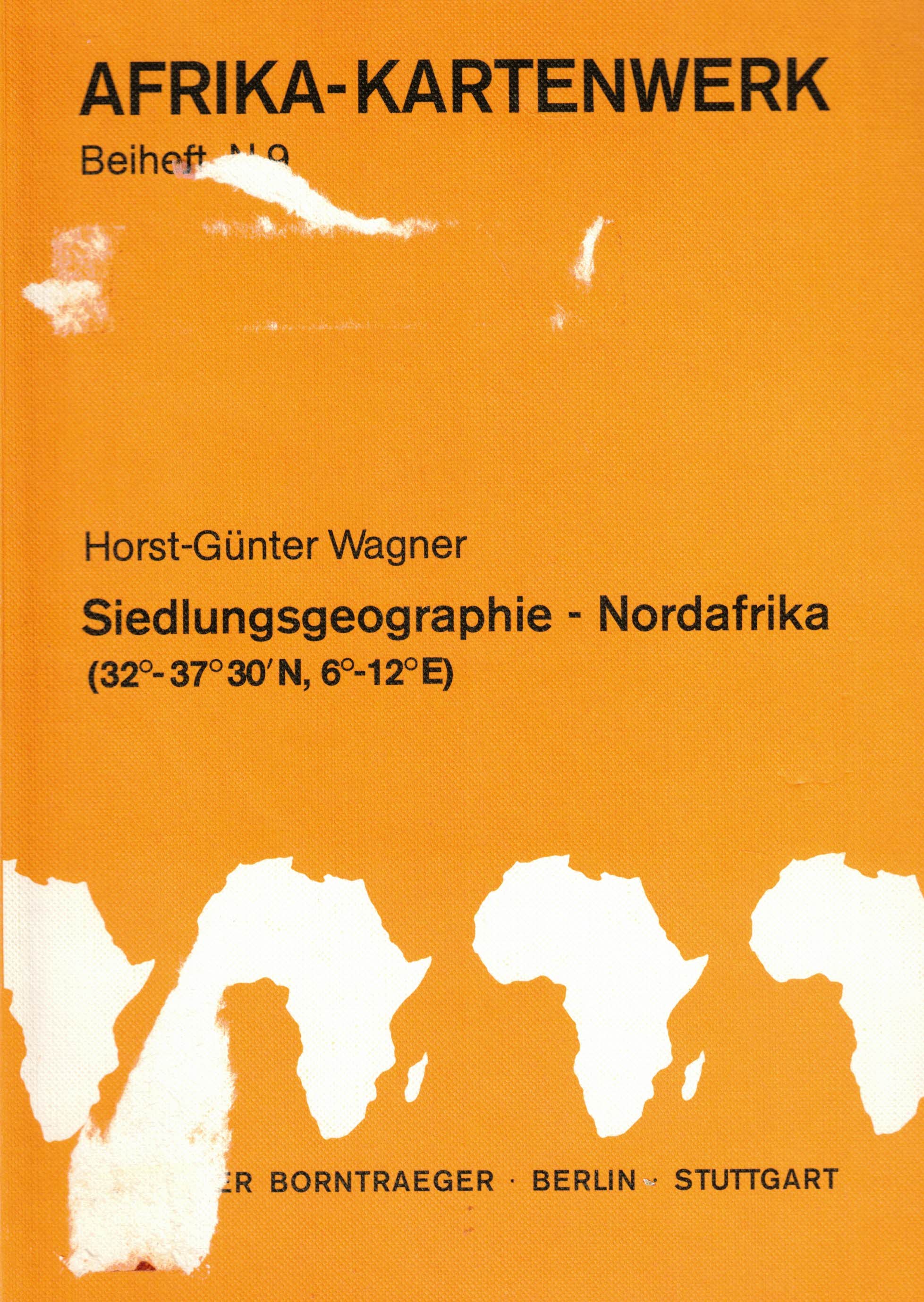 Siedlungsgeographie Nordafrika: Räumliche, genetische und funktionale Differenzierung des Siedlungsgefüges 1970-1976 - Wagner, Horst-Günter