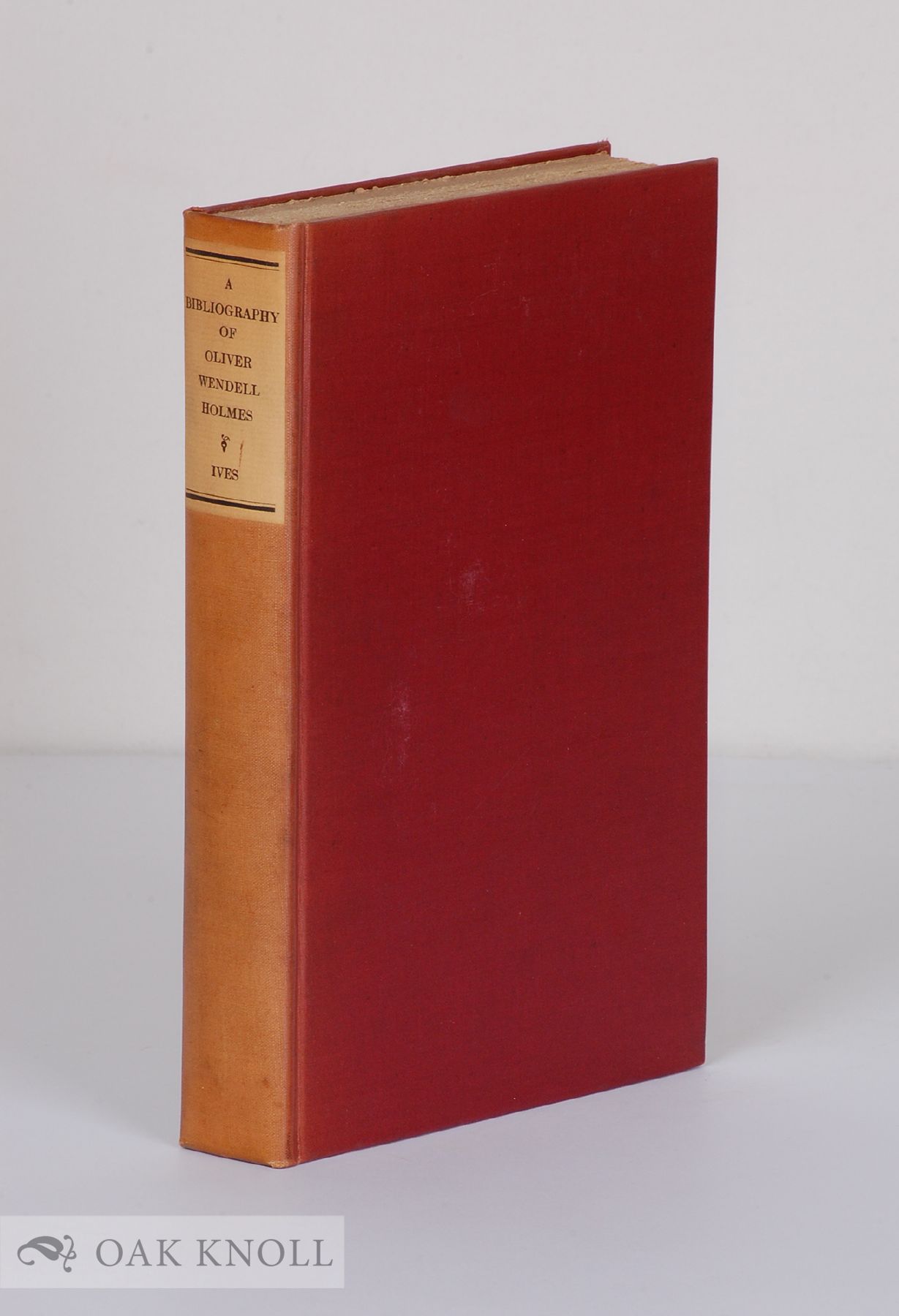 BIBLIOGRAPHY OF OLIVER WENDELL HOLMES.|A - Ives, George B.