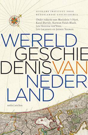 Wereldgeschiedenis van Nederland, - HUYGENS INSTITUUT & HEERMA VAN VOSS, LEX E.A. (ONDER REDACTIE VAN).