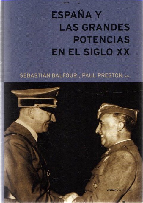 España y las grandes potencias en el siglo XX . - Sebastian Balfour/Paul Preston (Eds.)