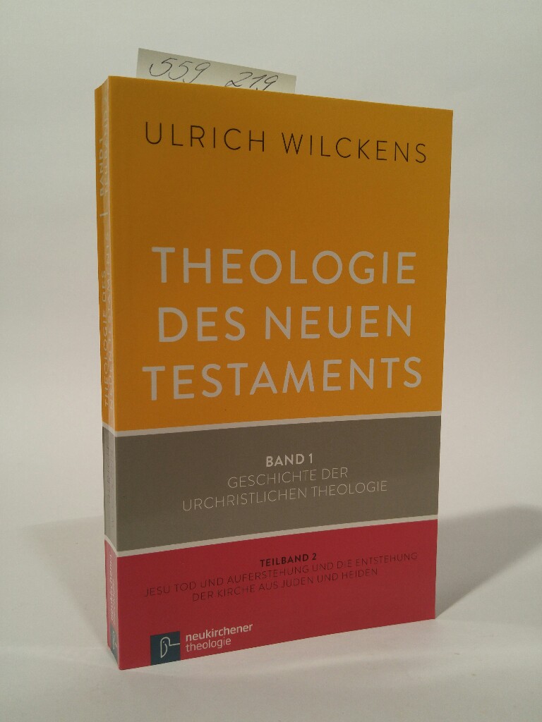 Theologie des Neuen Testaments [Neubuch] Band. 1.: Geschichte der urchristlichen Theologie. Teilband. 2.: Jesu Tod und Auferstehung und die Entstehung der Kirche aus Juden und Heiden - Wilckens, Ulrich