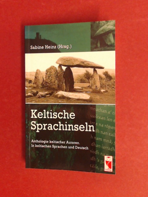 Keltische Sprachinseln : Anthologie keltischer Autoren. In keltischen Sprachen und Deutsch. - Heinz, Sabine (Herausgeber)