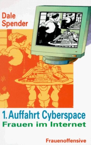 1. Auffahrt Cyberspace: Frauen im Internet - Spender, Dale und Hilke Schlaeger