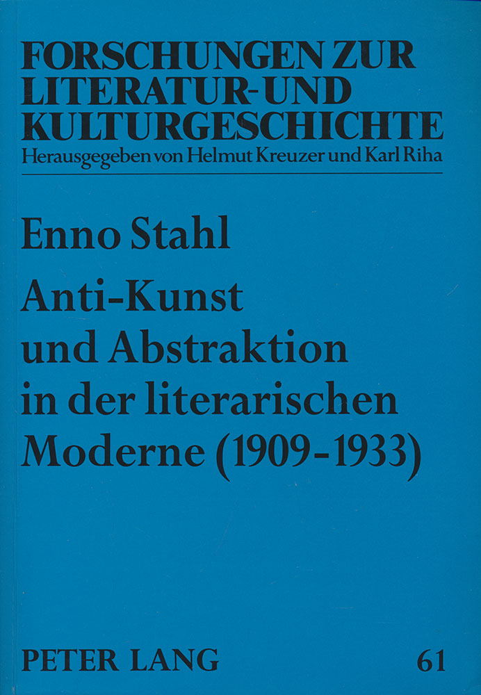 Anti-Kunst und Abstraktion in der literarischen Moderne (1909 - 1933). Vom italienischen Futurismus bis zum französischen Surrealismus. - Stahl, Enno