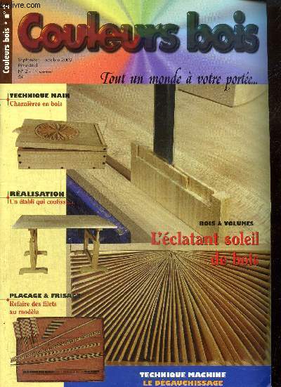 Couleurs bois, n°2 (septembre-octobre 2002) : Charnières en bois / Un établi qui coulisse / L'éclatant soleil de bois / Refaire des filets au même mo