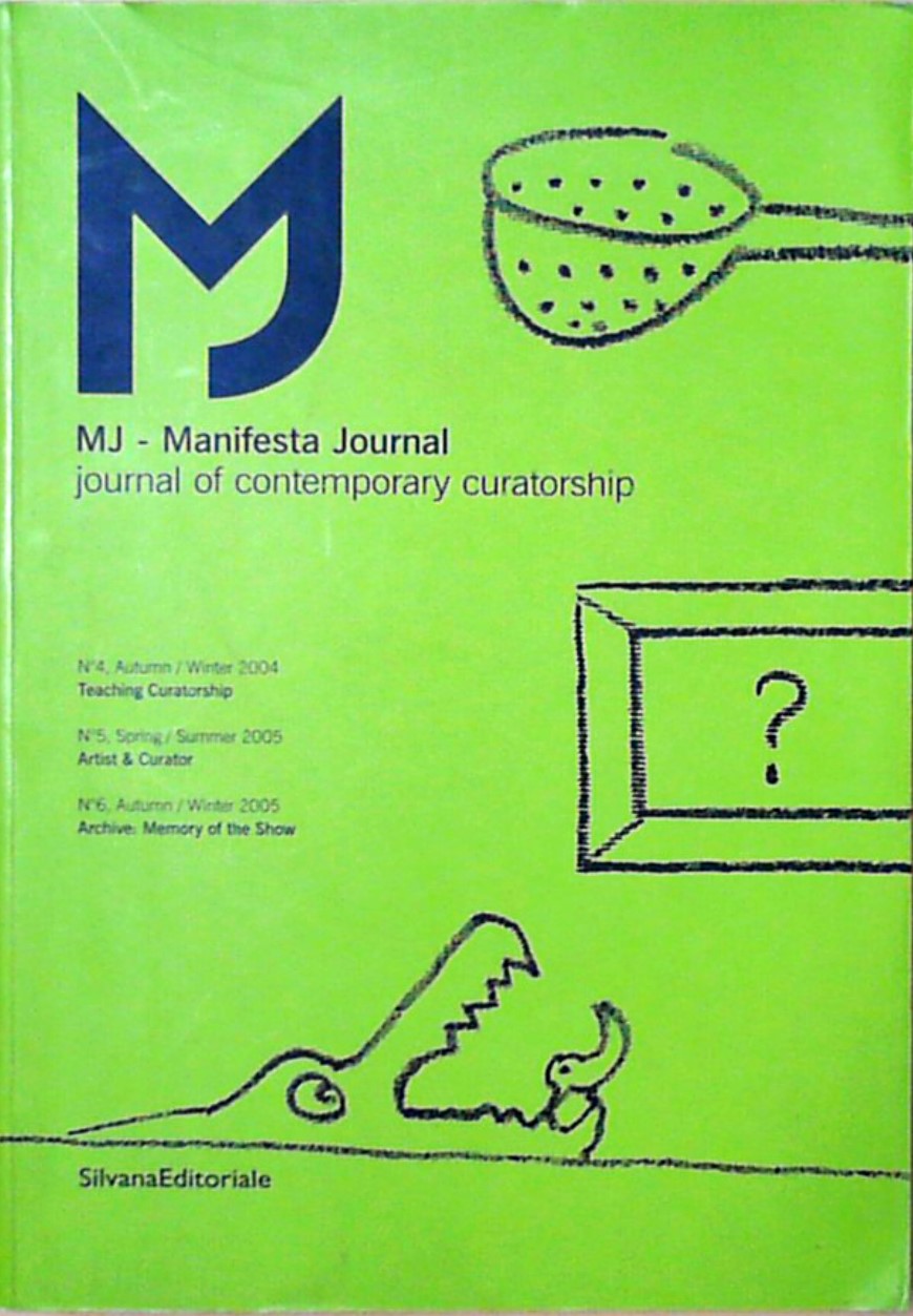 MJ Manifesta: v. 2, No. 4,5,6: Journal of Contemporary Curatorship (MJ Manifesta: Journal of Contemporary Curatorship)