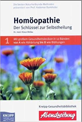 Homöopathie: Der Schlüssel zur Selbstheilung (Kneipp-Gesundheitsbibliothek) - Bielau, Klaus