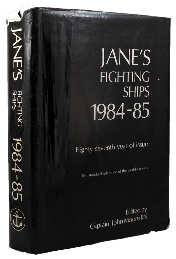 JANE'S FIGHTING SHIPS 1984-85 - Jane's Fighting Ships; Moore, Captain John E. [Editor]