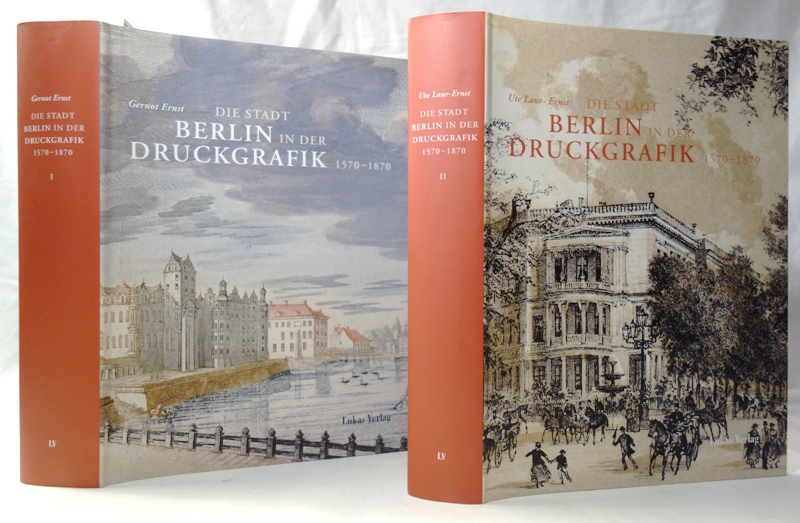 Die Stadt Berlin in der Druckgrafik 1570 - 1870. Zwei Bände. - Ernst, Gernot und Ute Laur-Ernst