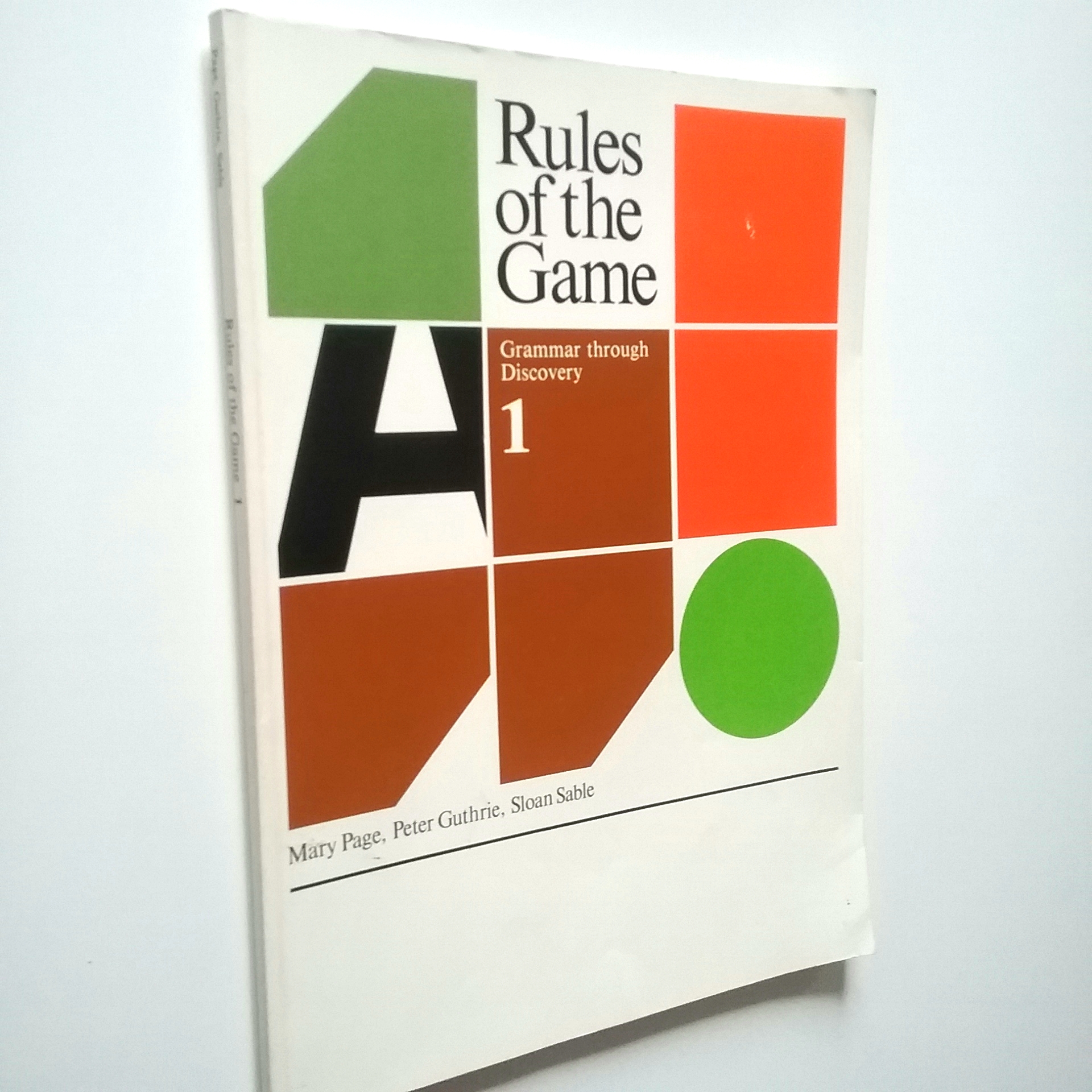 Rules of the Game. Grammar through Discovery 1 - Mary Page, Peter Guthrie, Sloan Sable
