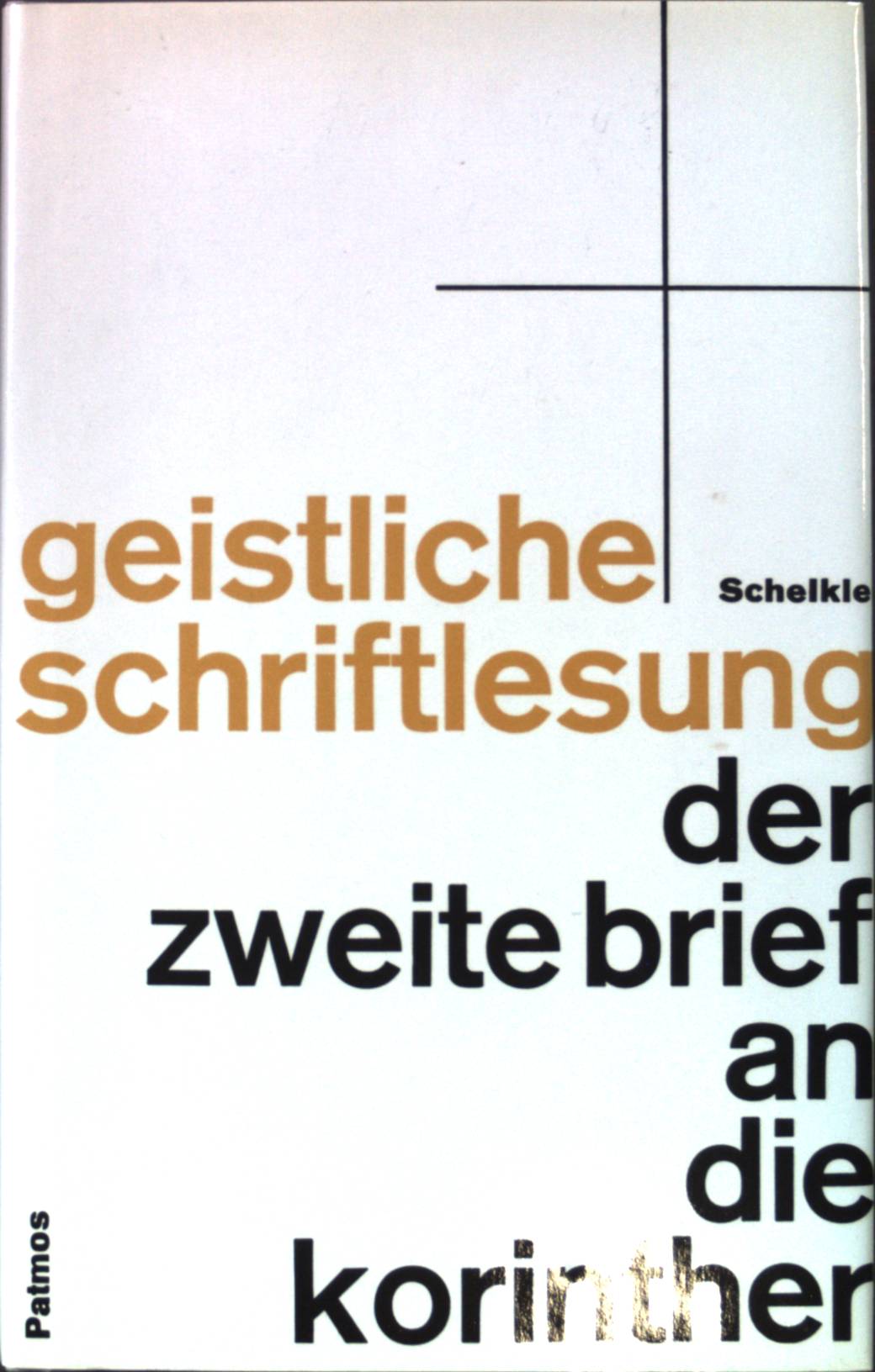 Der zweite Brief an die Korinther. Geistliche Schriftlesung / Erläuterungen zum Neuen Testament für die geistliche Lesung ; 8 - Schelkle, Karl Hermann