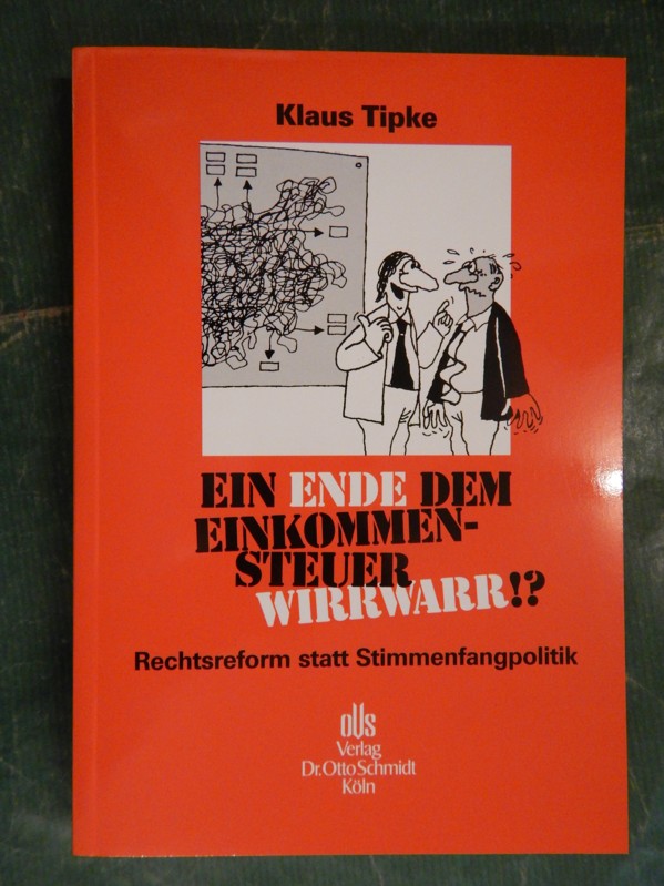 Ein Ende dem Einkommen-Steuer Wirrwarr!? - Tipke, Klaus (em. Prof. für Steuerrecht, Bonn)