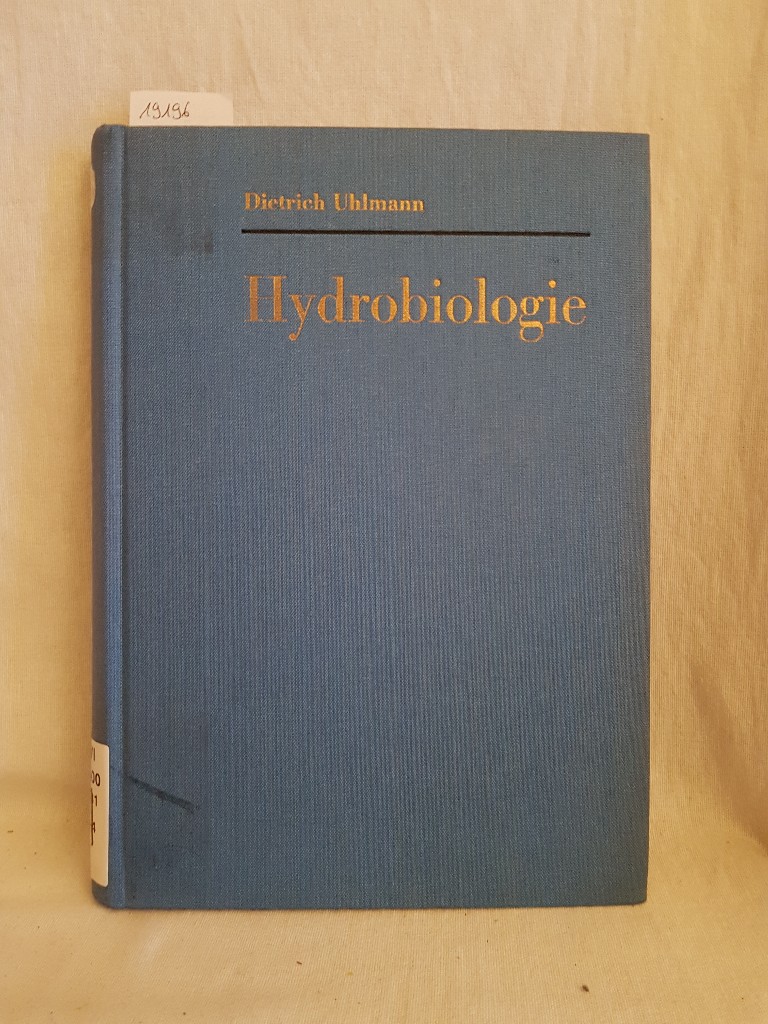 Hydrobiologie: Ein Grundriss fü Ingenieure und Naturwissenschaftler. - Uhlmann, Dietrich