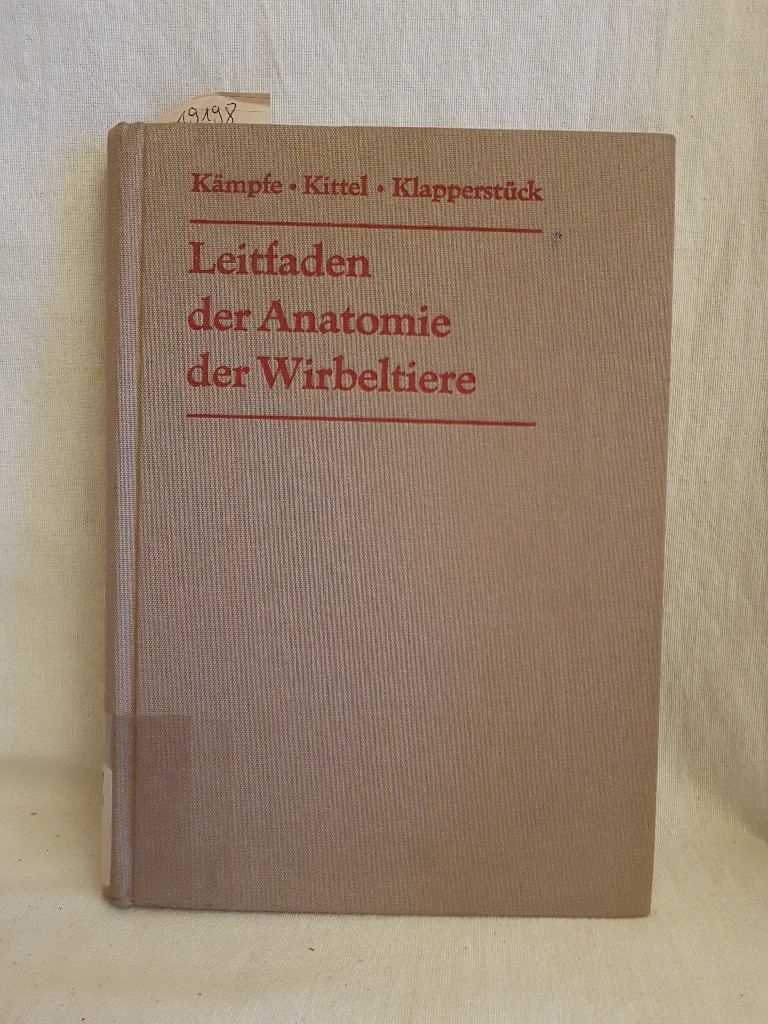 Leitfaden der Anatomie der Wirbeltiere. - Kämpfe, Lothar, Rolf Kittel und Johannes Klapperstück