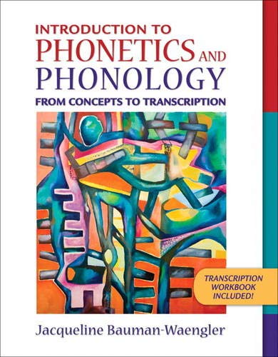 Introduction to Phonetics and Phonology: From Concepts to Transcription - Bauman-Waengler, Jacqueline