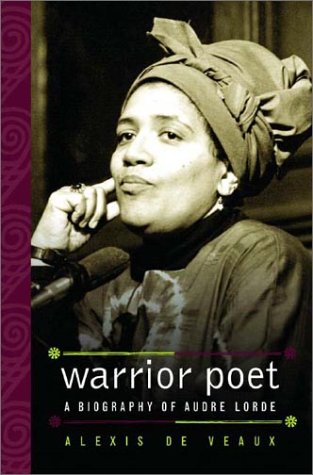Warrior Poet: A Biography of Audre Lorde - De Veaux, Alexis