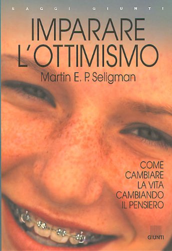 Imparare l'ottimismo - Seligman Martin E P