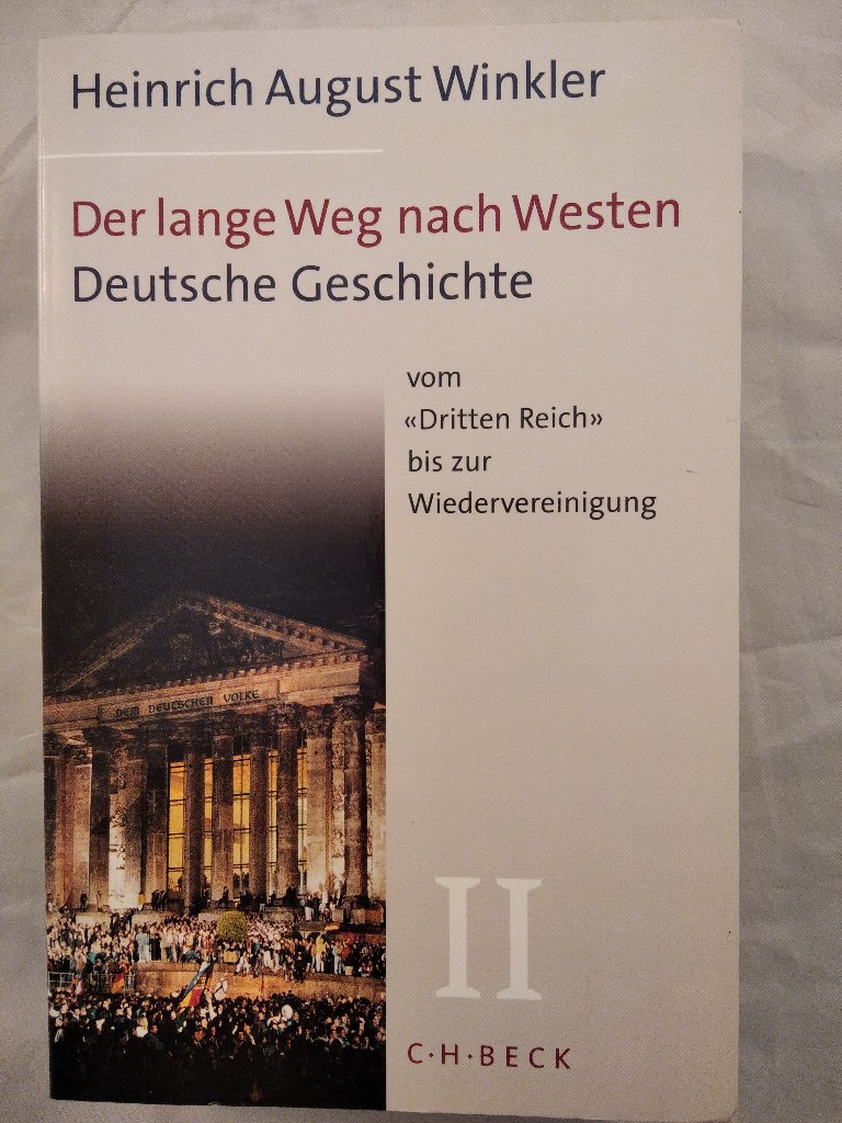 Der lange Weg nach Westen. Deutsche Geschichte vom 