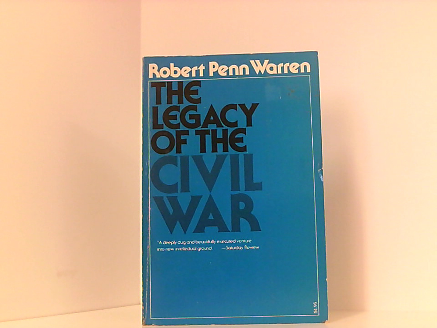 Legacy of the Civil War - Warren Robert, Penn