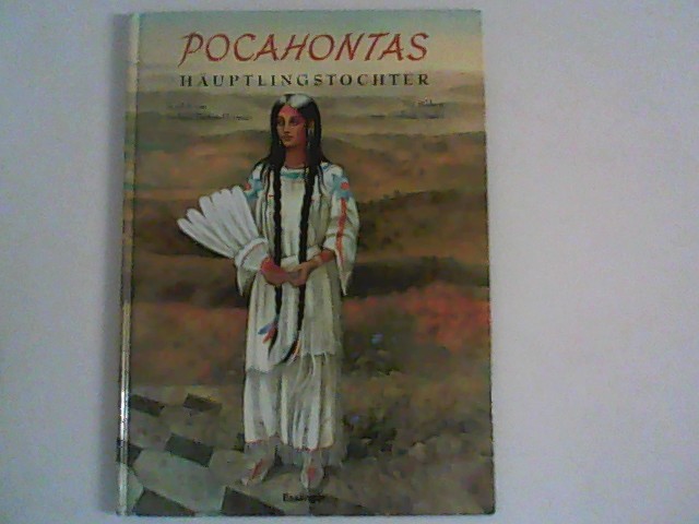 Pocahontas Häuptlingstochter. Bilder von Gerlinde Mader. - Bartos-Höppner, Barbara
