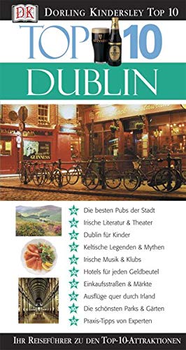 Dublin. Polly Phillimore & Andrew Sanger. [Übers.: Martina Bauer] / Dorling Kindersley Top 10; Ein Dorling-Kindersley-Buch - Phillimore, Polly und Andrew Sanger