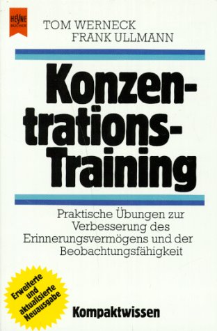 Konzentrationstraining. Tom Werneck ; Frank Ullmann / Kompaktwissen ; Nr. 109; Heyne-Bücher - Werneck, Tom und Frank Ullmann