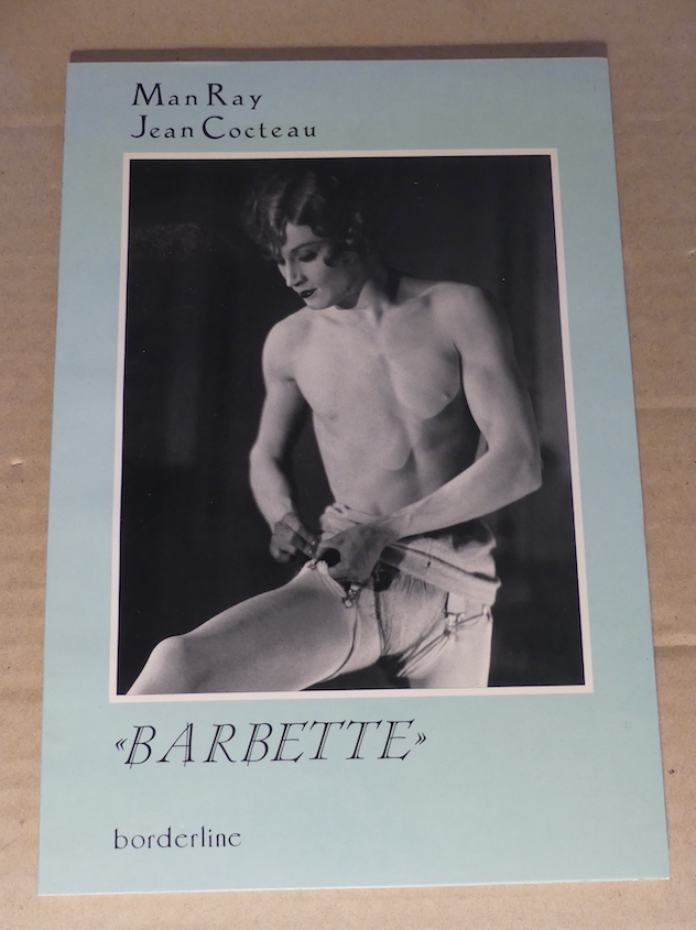 Barbette. Mit dem Essay von Jean Cocteau Le Numéro Barbette - Ray, Man u. Jean Cocteau
