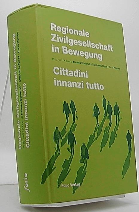 Regionale Zivilgesellschaft in Bewegung : Festschrift für Hans Heiss = Cittadini innanzi tutto. hrsg. von Hannes Obermair . - Obermair, Hannes (Herausgeber), Hans (Gefeierter) Heiss und Stephanie (Herausgeber) Romeo Carlo (Herausgeber) Risse