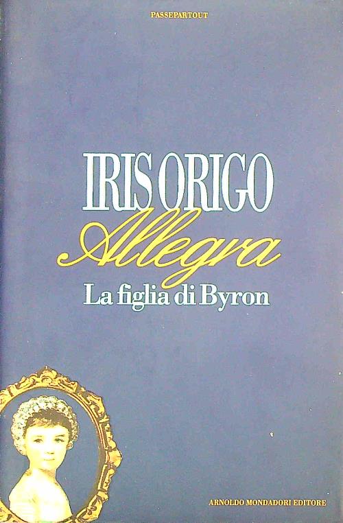 Allegra. La Figlia di Byron - Origo, Iris