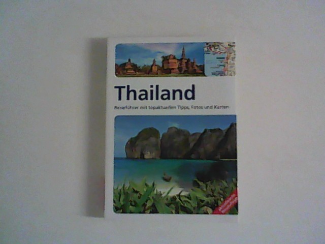 Thailand : Reiseführer mit topaktuellen Tipps, Fotos und Karten. - Martina Miethig