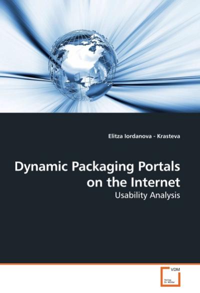 Dynamic Packaging Portals on the Internet : Usability Analysis - Elitza Iordanova-Krasteva