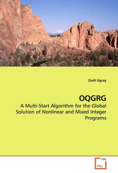 OQGRG : A Multi-Start Algorithm for the Global Solution of Nonlinear and Mixed Integer Programs - Zsolt Ugray