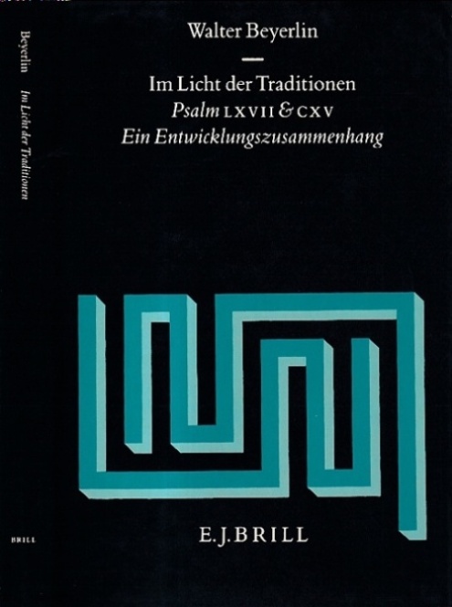 Im Licht der Traditionen. Psalm LXVII und CXV. Eine Entwicklungszusammenhang. - Beyerlin, Walter