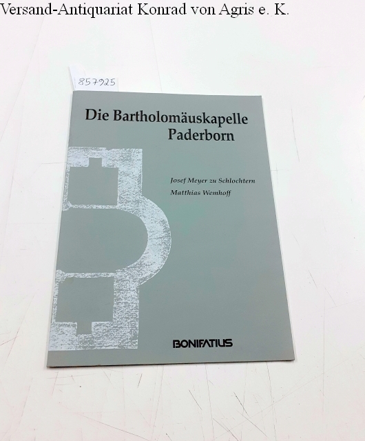 Die Bartholomäuskapelle Paderborn : Die Bartholomäuskapelle - eine Kapelle des Könightums : 