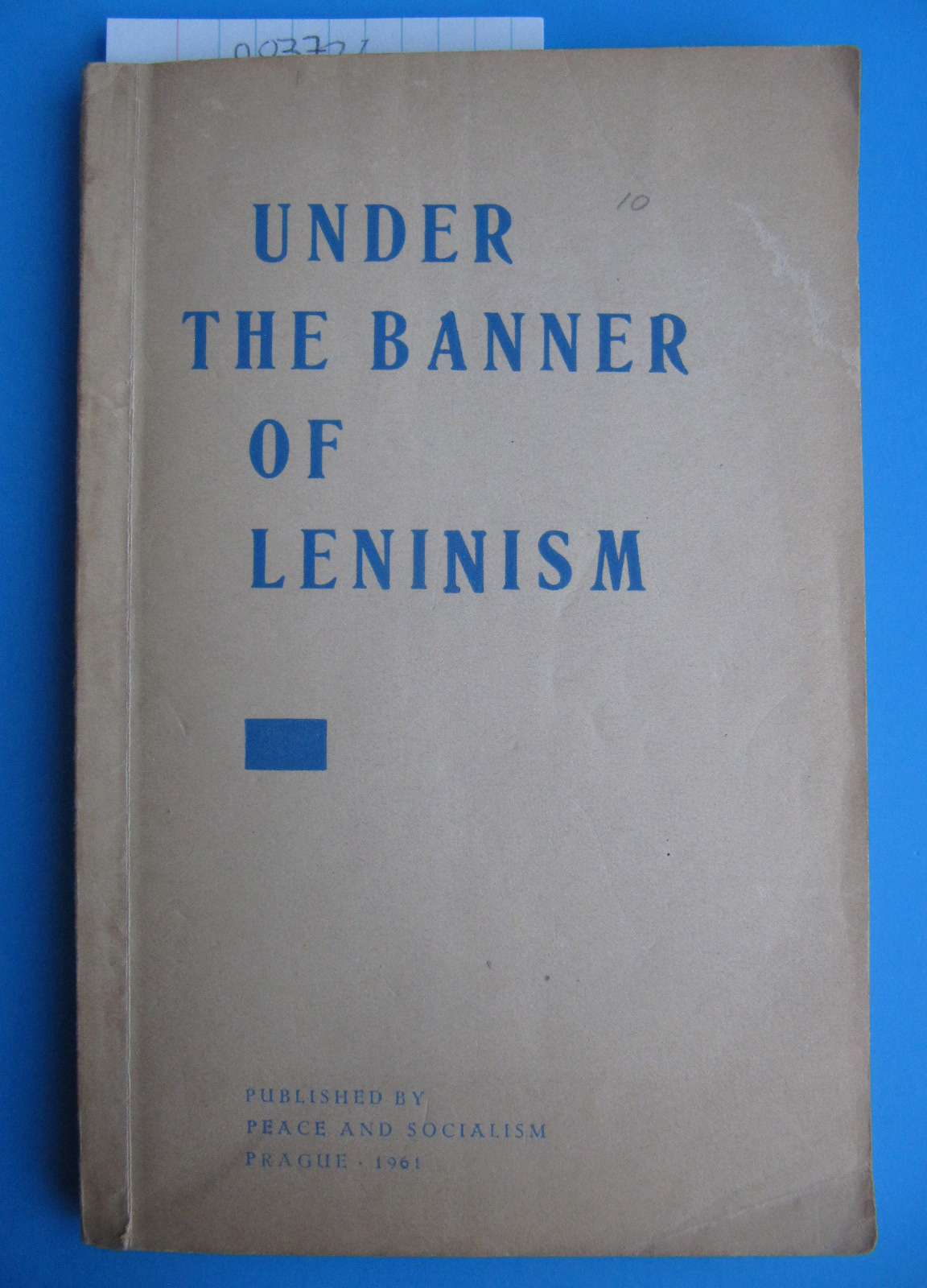 Under the Banner of Leninism A Symposium. Reprinted from World