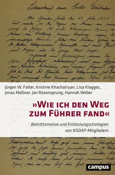 Wie ich den Weg zum Führer fand« : Beitrittsmotive und Entlastungsstrategien von NSDAP-Mitgliedern - Jürgen W. Falter
